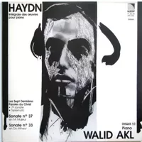 Les Sept Dernières Paroles Du Christ Sur La Croix, Sonate N°37, Sonate N°33 (Intégrale De L'Œuvre Pour Piano - Disque 10) - Joseph Haydn, وليد عقل