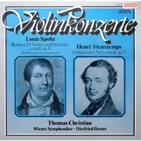 Violinkonzerte - Henri Vieuxtemps, Wiener Symphoniker, Louis Spohr, Dietfried Bernet, Thomas Christian