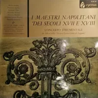 I Maestri Napolitani Dei Secoli XVII E XVIII Concerto Strumentale - Domenico Scarlatti, Giovanni Battista Pergolesi, Alessandro Scarlatti, Leonardo Vinci, Nicola Porpora, Domenico Cimarosa, Societa Cameristica Di Lugano, Francesco Durante