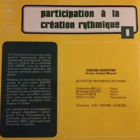 Disque De Participation À La Création Rythmique Volume 1 : Pièces Inédites - Luc-André Marcel, Quatuor Moderne de Paris