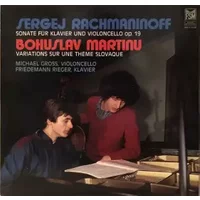 Rachmaninoff - Sonate Für Klavier Und Violoncello Op.19 / Martinu - Variations Sur Une Thème Slovaque - Sergei Vasilyevich Rachmaninoff, Bohuslav Martinů, Friedemann Rieger, Michael Groß (2)