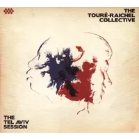 The Tel Aviv Session - The Touré-Raichel Collective