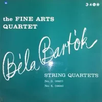 String Quartets Nos. 3 And 4 - Béla Bartók, The Fine Arts Quartet
