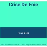 Crise De Foie - Fin De Siecle