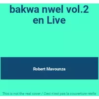 bakwa nwel vol.2 en Live - Robert Mavounza