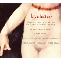 Love Letters - Lettere Amorose · Arie · Toccate · Canticum Canticorum · Hymnus - Giovanni Cantarini, Il Vero Modo, Sven Schwannberger, Thomas Leininger, Masako Art, Brigitte Gasser