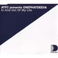 In And Out Of My Life - ATFC, OnePhatDeeva