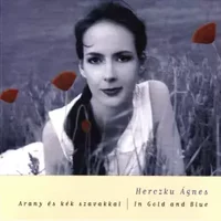 Arany És Kék Szavakkal = In Gold And Blue - Herczku Ágnes