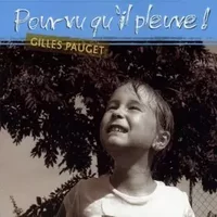POUR VU QU'IL PLEURE!
