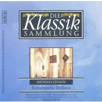 Romantische Brillanz - Felix Mendelssohn-Bartholdy