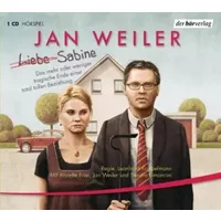 Liebe Sabine. Das mehr oder weniger tragische Ende einer total tollen Beziehung. 1 Audio-CD