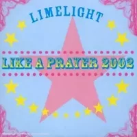 Like A Prayer 2002 - Limelight