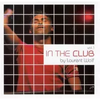 In The Club Vol. 1 - Laurent Wolf