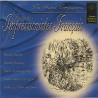 Florilège Des Impressionistes Français - Maurice Ravel, Claude Debussy, Erik Satie, Camille Saint-Saëns, Gabriel Fauré, London Symphony Orchestra