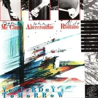 Yesterday's Tomorrow - John Abercrombie, Aldo Romano, Ron McClure