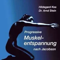 Progressive Muskelentspannung Nach Jacobsen - Arnd Stein, Hildegard Kos