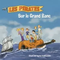 sur Le Grand Banc - Les Pirates, Morgane Chambrin, Michel Colleu, Marion Galland, Marianick Pichon, Joanne Pichon, Héloïse Chambrin, Anne-Sophie Lacour, André Ros, Alexandre Héllio, Alain Léon, Aimé Lefeuvre