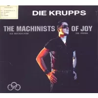 The Machinists of Joy - Die Krupps