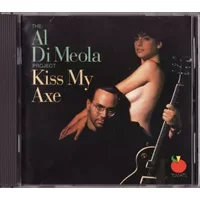 Kiss My Axe - Al Di Meola Project