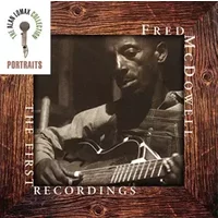 The First Recordings - Mississippi Fred Mc Dowell