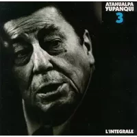 L'integrale - 3 - Atahualpa Yupanqui