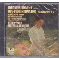 Le Sonate Per Violino E Pianoforte - Johannes Brahms, Carlo Feige, Stefania Redaelli