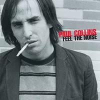 Feel The Noise - PAUL COLLINS