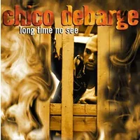 Long Time No See - Chico Debarge