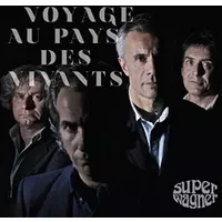 Voyage au Pays des Vivants - Super Wagner