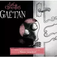 Les Chocottes - Gaëtan
