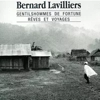 Gentilshommes de Fortune, Rêves et Voyages - Bernard Lavilliers, Multi-Artistes