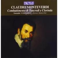 Monteverdi Claudio : Il Combattimento Di Tancredi E Clorinda - Vincenzo Manno (Ténor) - Carlo Gaifa (Ténor) - Cettina Cadelo (Soprano) - Concerto Ensemble - Robert