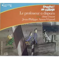 Enquête Au Collège - Le Professeur A Disparu - Jean-Philippe Arrou-Vignod, Olivier Chauvel
