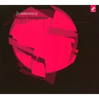 Super-Baxophone - Jumbonics