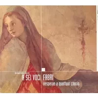 Vesperae A Quattuor Choris - A San Luigi Dei Francesi - A Sei Voci, Stefano Fabri