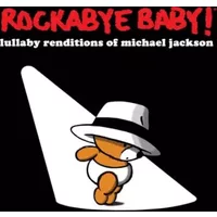Rockabye Baby! Lullaby Renditions of Michael Jackson - Michael.=trib= Jackson