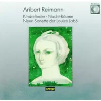 Reimann : Kinderlieder… - Soprano - Liat Himmelheber, Mezzo-Soprano - Axel Bauni, Piano - Aribert Reimann, Christine Schäfer