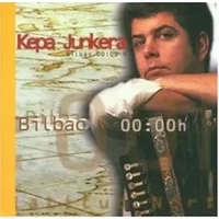 Bilbao 00:00h - Kepa Junkera