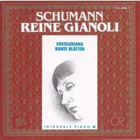 Kreisleriana / Bunte Blätter (Intégrale Piano 6) - Robert Schumann, Reine Gianoli