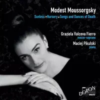 Moussorgski : sans Soleil, Les Enfantines, Chants & Danses de la Mort - Maciej Pikulski, Graziela Valceva Fierro