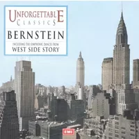Unforgettable Classics - Bernstein - Leonard Bernstein