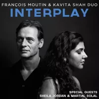 Interplay - François Moutin & Kavita Shah Duo