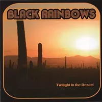 Twilight In The Desert - Black Rainbows