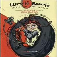 Roulé Boulé : Je Suis Une Boule Qui Roule - Daniel Lavoie
