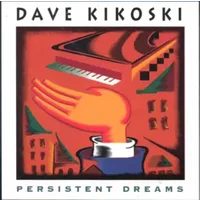 Persistent Dreams - Kikoski Dave