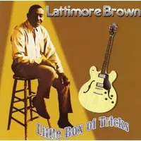 Little Box Of Tricks - Lattimore Brown
