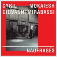 Naufragés - Giovanni Mirabassi, Cyril Mokaiesh