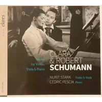 Works For Violin, Viola & Piano - Robert Schumann, Clara Schumann, Cédric Pescia, Nurit Stark