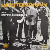 Hootenanny With Pete Seeger - Pete Seeger