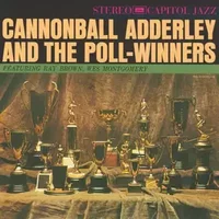 Cannonball Adderley And The Poll-Winners Featuring Ray Brown And Wes Montgomery - Cannonball Adderley